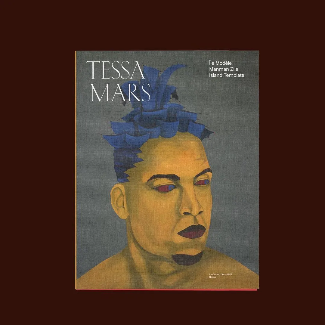 Tessa Mars: Île Modèle, Manman Zile, Island Template exhibition catalog
