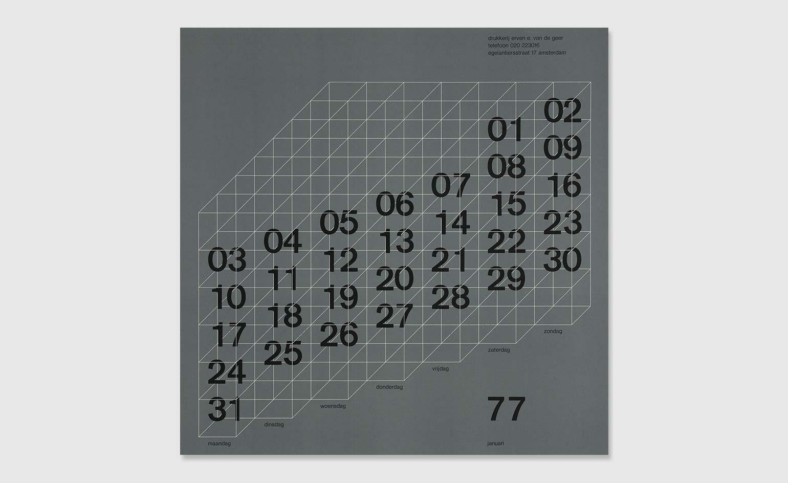 Calendars by Jan van Toorn & Wim Crouwel. Both approach graphic design and typography as different as possible: subjective versus objective.